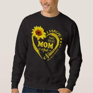 Jag har två titlar på Mamma och Nana Solrosor Wome Lång Ärmad Tröja