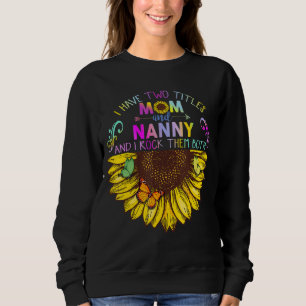 Jag har två titlar på Mamma och nanny Solrosgåva T Shirt