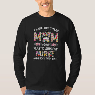 Jag har två titlar på Mamma och nattskift Nurse St T Shirt