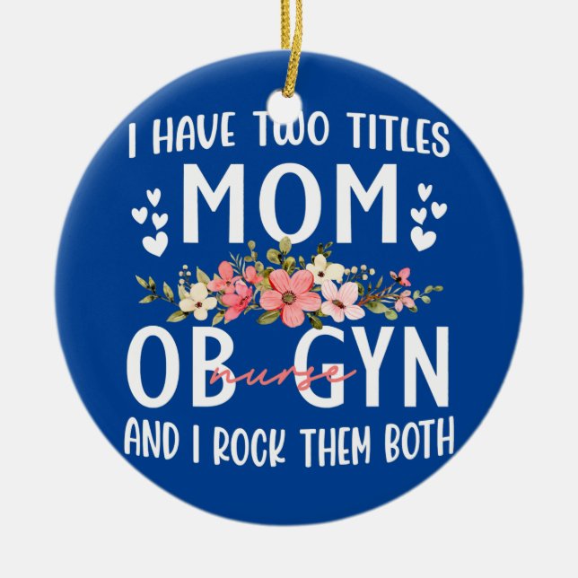 Jag har två titlar på Mamma och sjuksköterskegåvor Julgransprydnad Keramik (Framsidan)