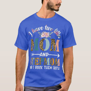 Jag har två titlar på Mamma och Stepmamma presente T Shirt