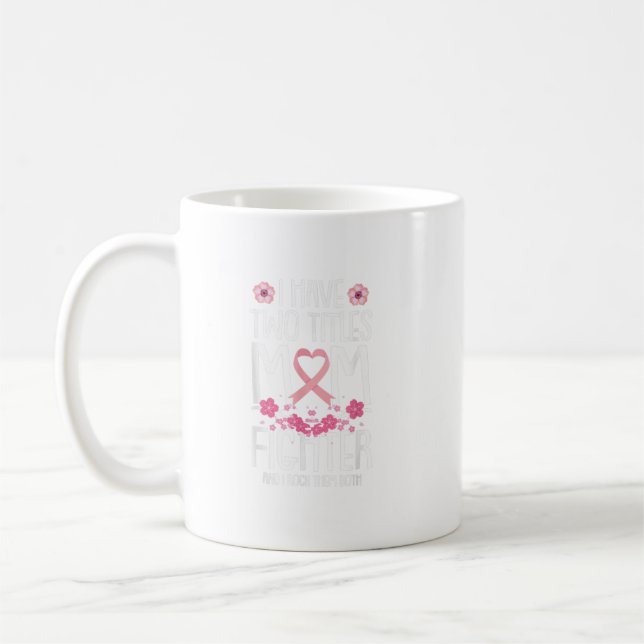 Jag har två titlar på Mamma som bekämpar bröstcanc Kaffemugg (Vänster)