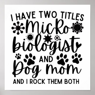 Jag har två titlar på mikrobiolog och hund mamma poster