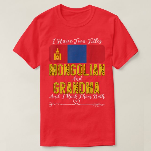 Jag har två titlar på Mongoliet och farmor Mongoli T Shirt (Design framsida)