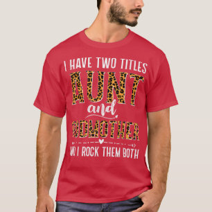 Jag har två titlar på Moster och gudmor ger till m T Shirt
