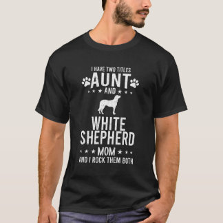Jag har två titlar på Moster och Vita shepherd Hun T Shirt