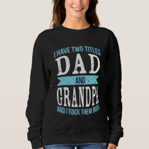 Jag har två titlar på Pappa och farfar Far farfar T Shirt