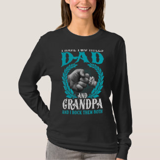 Jag har två titlar på Pappa och farfar Fars dag Fa T Shirt