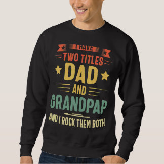 Jag har två titlar på Pappa och farfar morfar Far" Lång Ärmad Tröja