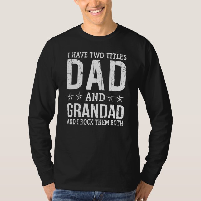 Jag har två titlar på Pappa och farfar morfar Far" T Shirt (Framsida)