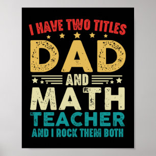 Jag har två titlar på Pappa och Math Lärare. Poster