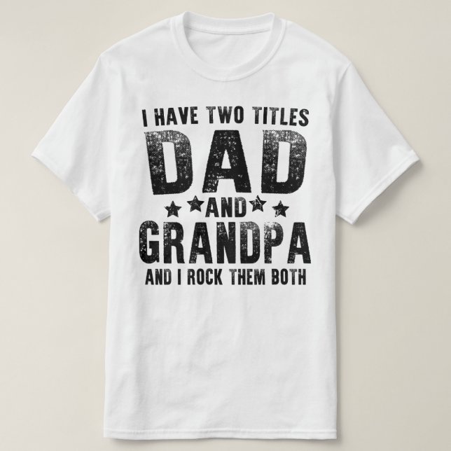 Jag har två titlar på pappa och morfar t shirt (Design framsida)