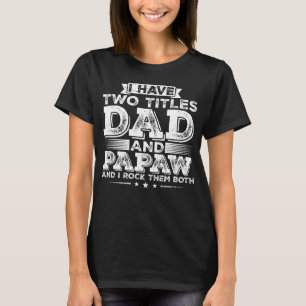 Jag har två titlar på Pappa och papaw Women T Shirt