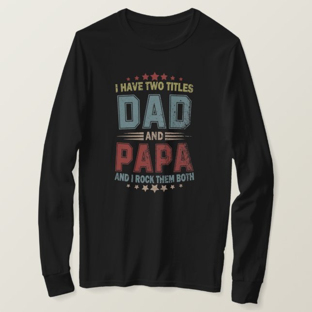 Jag har två titlar på Pappa och Pappa på Fars dag T Shirt (Design framsida)