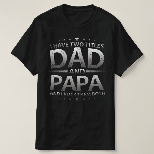 Jag har två titlar på pappa och pappa t shirt (Design framsida)