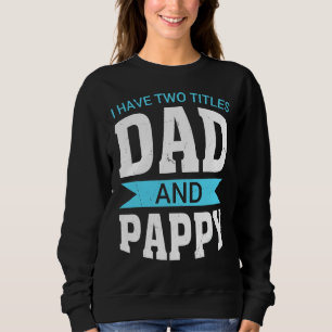 Jag har två titlar på Pappa och Pappy Pappa Far T Shirt