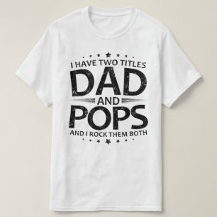 Jag har två titlar på pappa och poppar t shirt