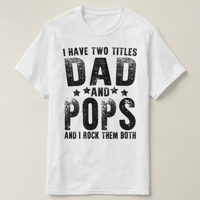 Jag har två titlar på pappa och poppar t shirt (Design framsida)