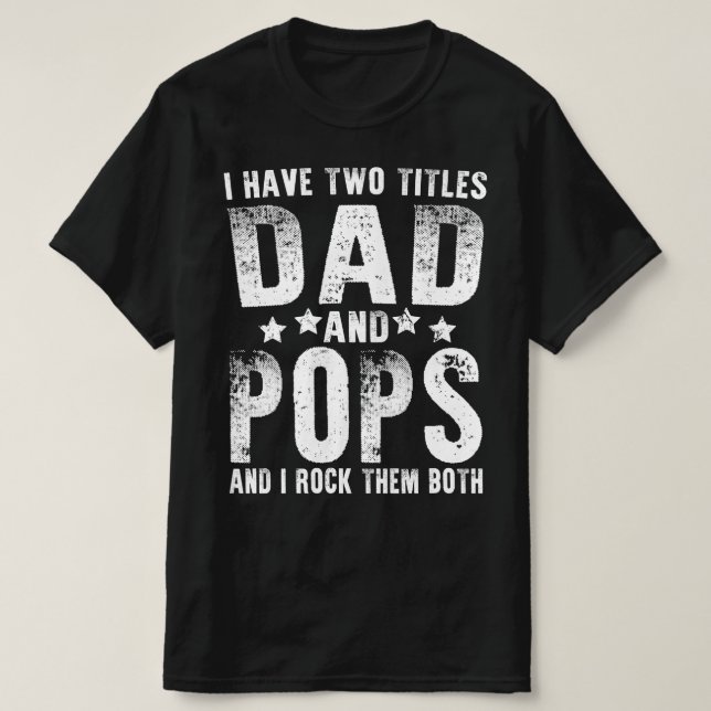 Jag har två titlar på pappa och poppar t shirt (Design framsida)