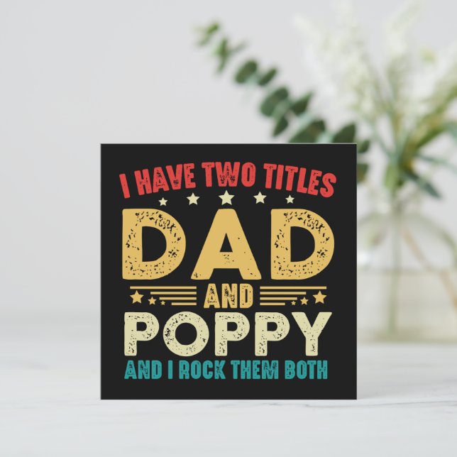 Jag har två titlar på Pappa och Poppy Fars dag Kort (Stående Fram)