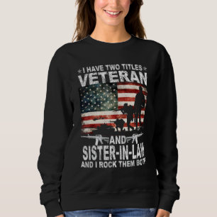 Jag har två titlar på veteran och syster i Law Pat T Shirt