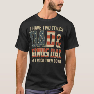 Jag Har Två Titlar Pappa Bonus Pappa Rocka Båda T Shirt