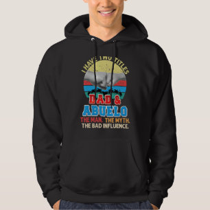 Jag har två titlar Pappa och Abuelo den man Myth b Hoodie