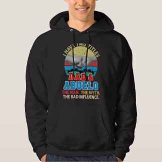Jag har två titlar Pappa och Abuelo den man Myth b Hoodie