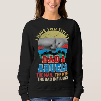 Jag har två titlar Pappa och Abuelo den man Myth b T Shirt