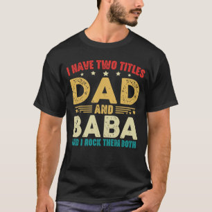 Jag har två titlar Pappa och Baba Fars dag T Shirt