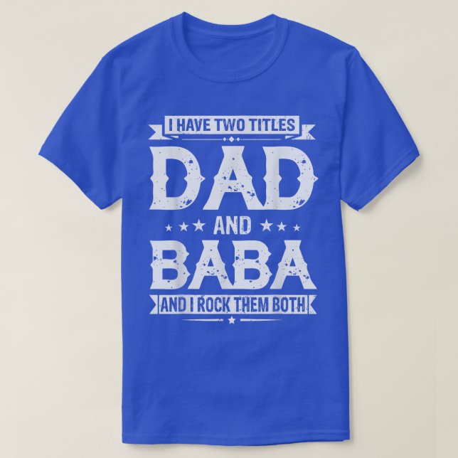 Jag har två titlar Pappa och Baba Funny Fars dag  T Shirt (Design framsida)