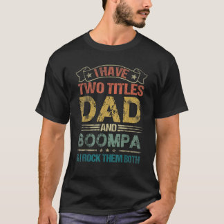 Jag har två titlar Pappa och Boompa Funny Far Da T Shirt