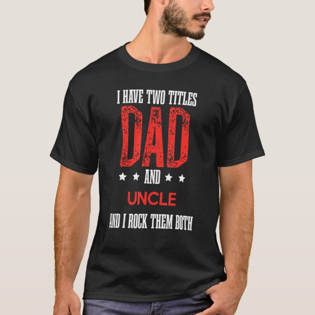 Jag har två titlar Pappa och farbror Fars dag Gran T Shirt (Framsida)