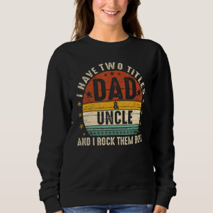 Jag har två titlar Pappa och farbror I Sten båda. T Shirt