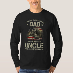 Jag har två titlar Pappa och farbror Manar America T Shirt