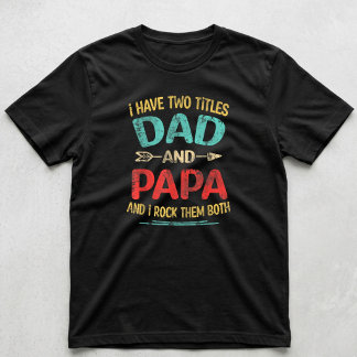 Jag Har Två Titlar Pappa Och Farfar Rolig Fars Dag T Shirt