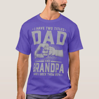 Jag har två titlar Pappa och Grandpa Fars dag 202 T Shirt