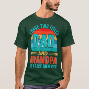 Jag har två titlar Pappa och Grandpa Lycklig Far T Shirt