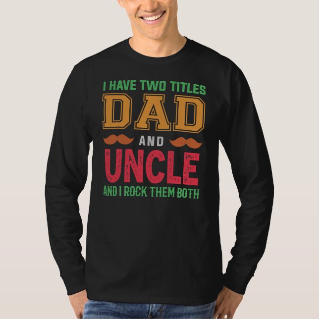 Jag har två titlar Pappa och morbror Funny Grandpa T Shirt (Framsida)