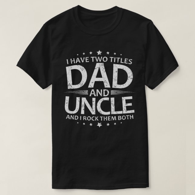 Jag har två titlar pappa och morbror t shirt (Design framsida)