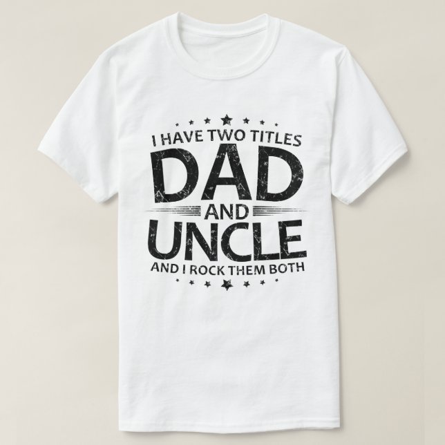 Jag har två titlar pappa och morbror t shirt (Design framsida)