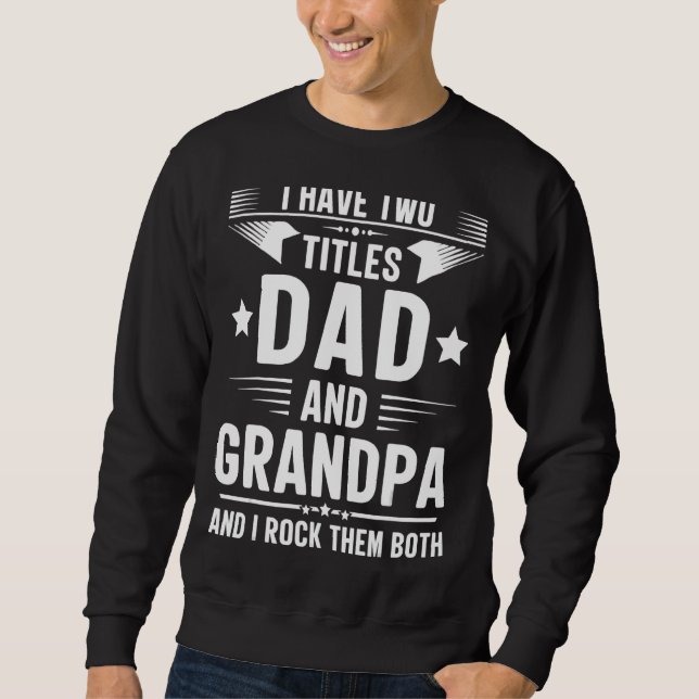 Jag har två titlar Pappa och morfar i Sten båda Lång Ärmad Tröja (Framsida)
