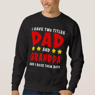 Jag har två titlar Pappa och morfar och jag Sten d Lång Ärmad Tröja