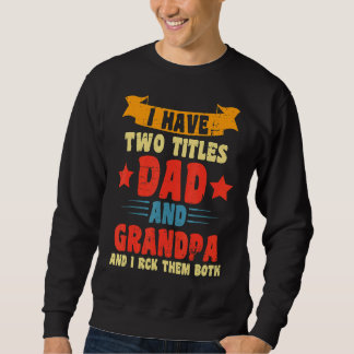 Jag har två titlar Pappa och morfar och jag Sten d Lång Ärmad Tröja