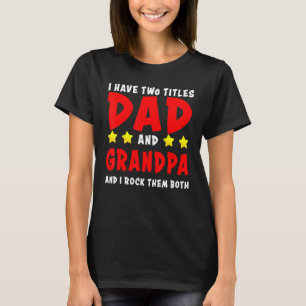 Jag har två titlar Pappa och morfar och jag Sten d T Shirt