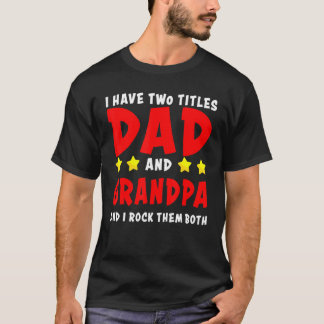 Jag har två titlar Pappa och morfar och jag Sten d T Shirt