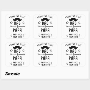 Jag har två titlar: Pappa och Pappa - och jag Sten Fyrkantigt Klistermärke
