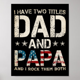 Jag Har Två Titlar Pappa Och Pappa Us Amerikansk F Poster