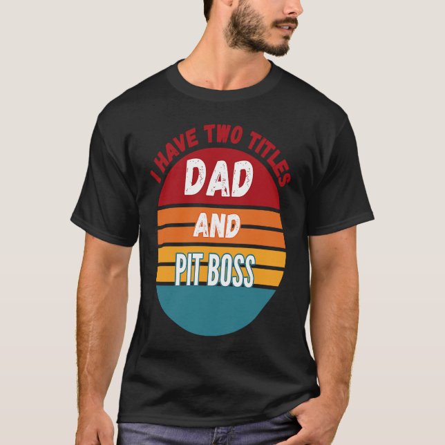 Jag har två titlar Pappa och Pit Chef T Shirt (Framsida)