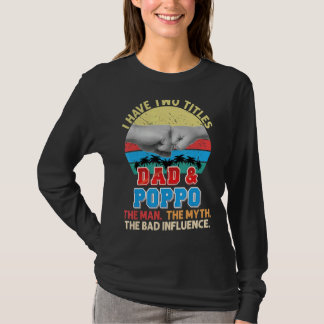 Jag har två titlar Pappa och Poppo, mannen Myth ba T Shirt